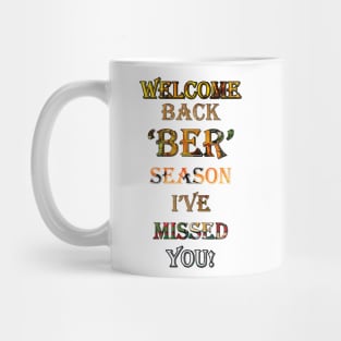 The ‘BER’ Months Has Begun! WELCOME BACK 'BER' SEASON I'VE MISSED YOU! Mug